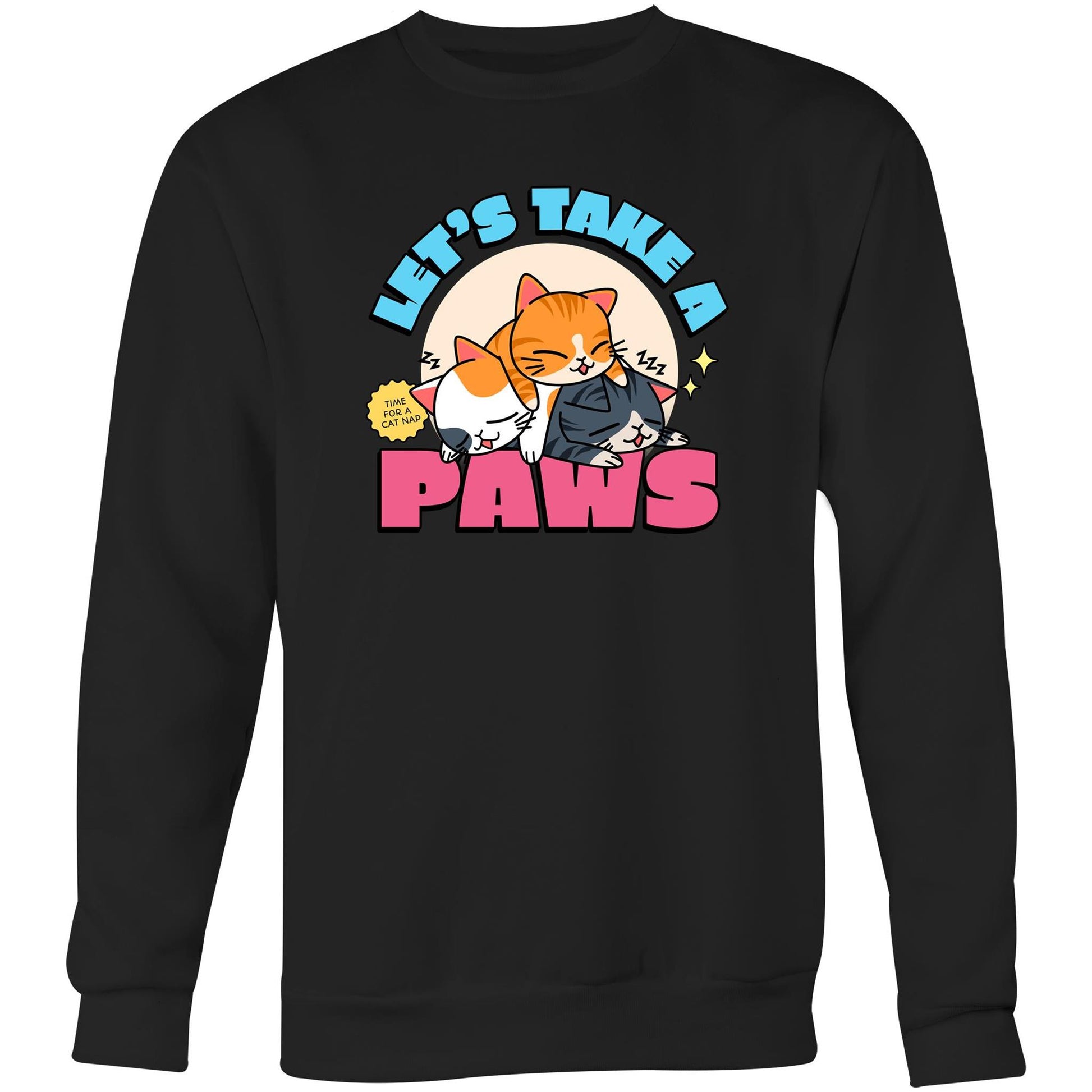 Let's Take A Paws, Time For A Cat Nap - Crew Sweatshirt Black Sweatshirt animal