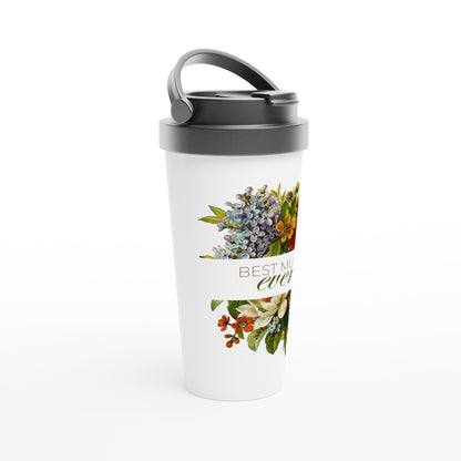 Best Mum Ever, Flowers - White 15oz Stainless Steel Travel Mug Travel Mug Mum Plants