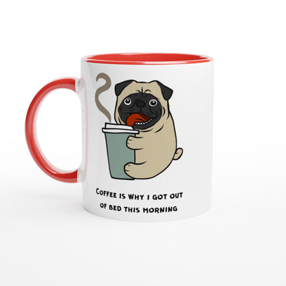 Coffee Is Why I Got Out Of Bed This Morning - White 11oz Ceramic Mug with Colour Inside Ceramic Red Colour 11oz Mug animal coffee