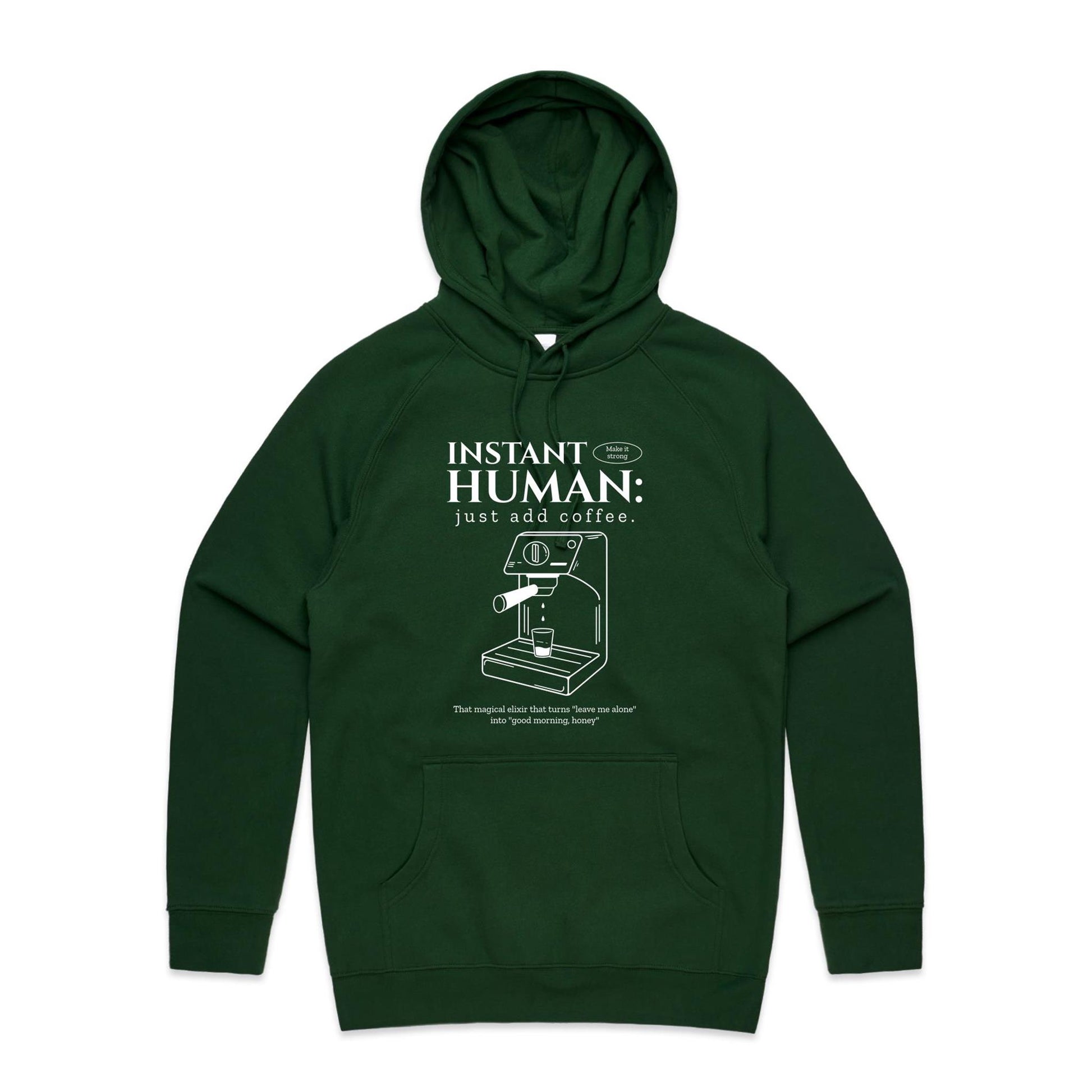Instant Human Just Add Coffee - Supply Hood Forest Green Mens Supply Hoodie Coffee