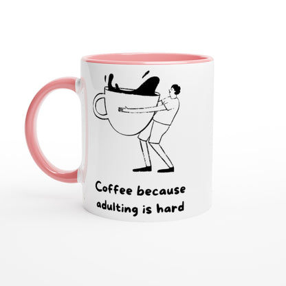 Coffee Because Adulting Is Hard - White 11oz Ceramic Mug with Colour Inside Ceramic Pink Colour 11oz Mug coffee