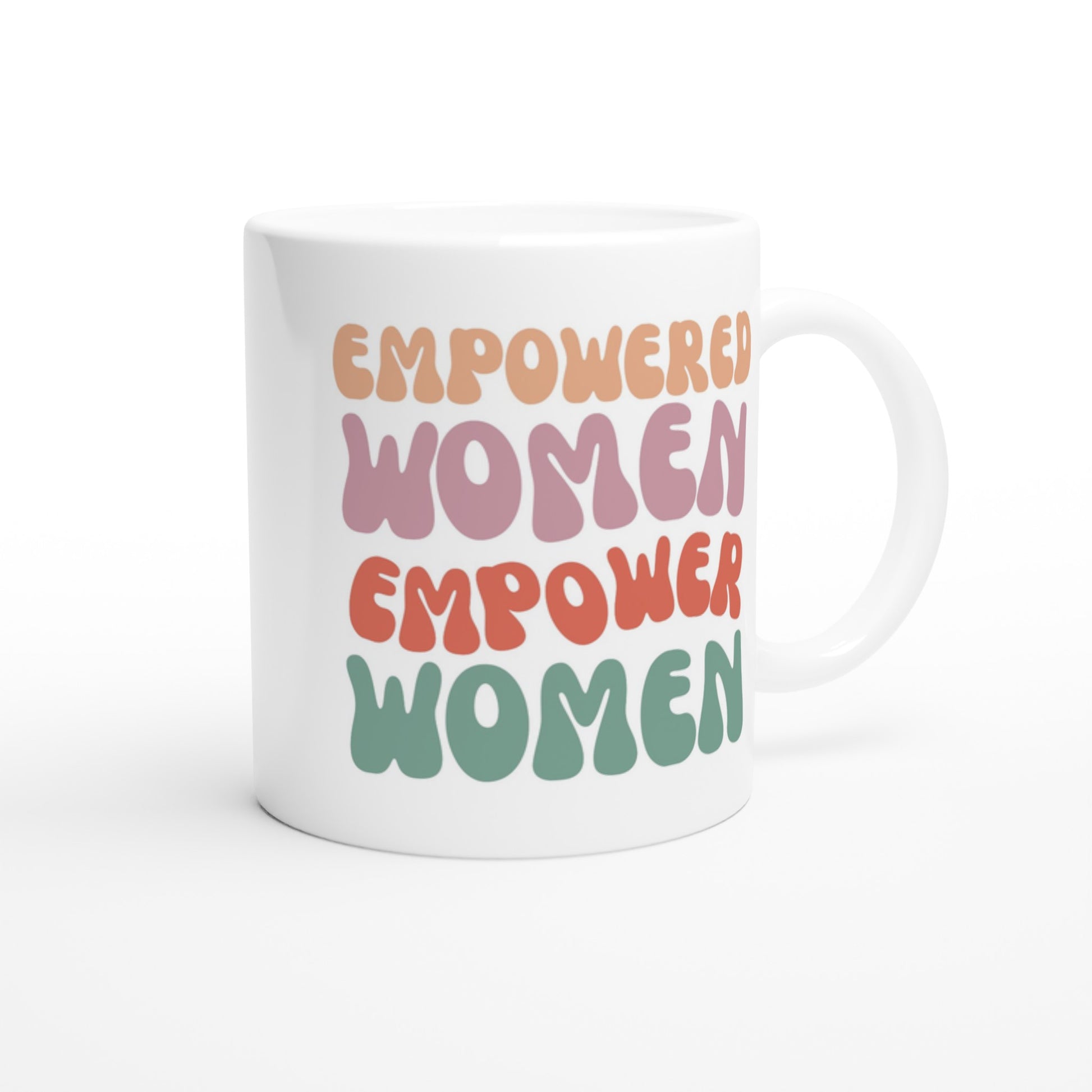 Empowered Women Empower Women - White 11oz Ceramic Mug White 11oz Mug Motivation Positivity
