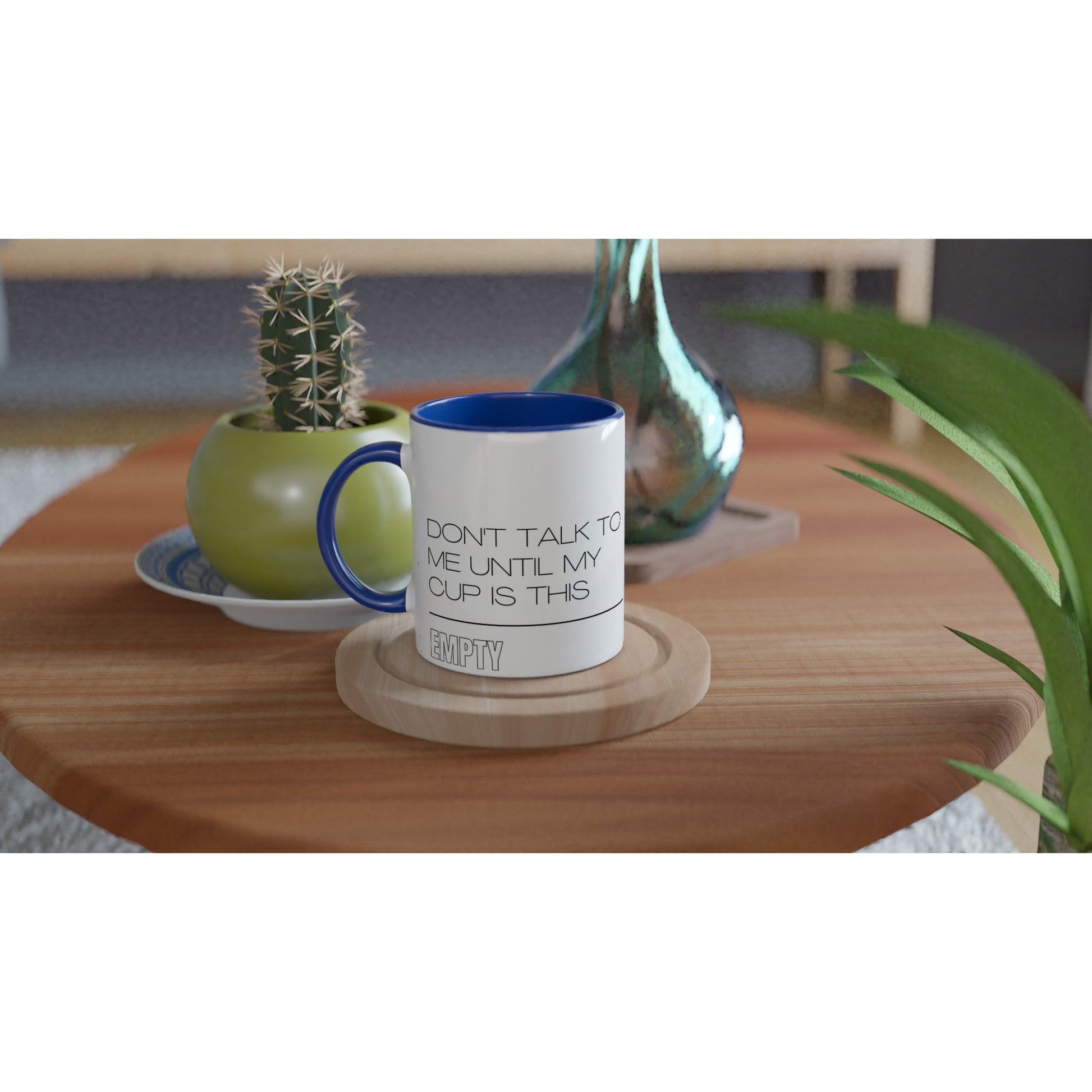 Don't Talk To Me Until My Cup Is This Empty - White 11oz Ceramic Mug with Colour Inside Colour 11oz Mug Coffee Funny