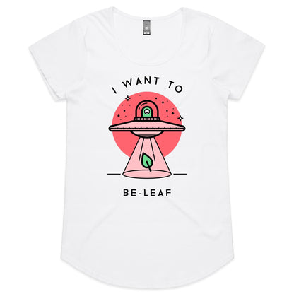 I Want To Be-Leaf, UFO - Womens Scoop Neck T-Shirt White Womens Scoop Neck T-shirt Sci Fi