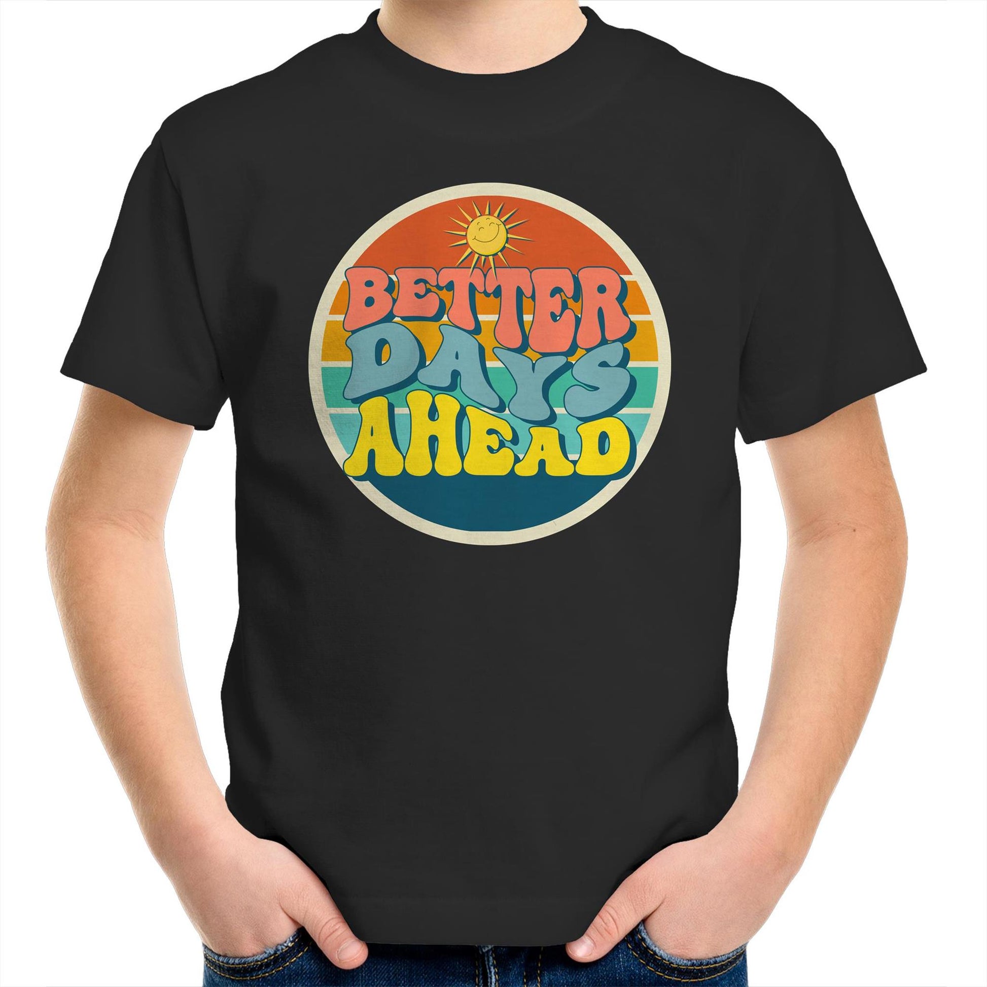 Better Days Ahead - Kids Youth T-Shirt Black Kids Youth T-shirt Motivation Retro
