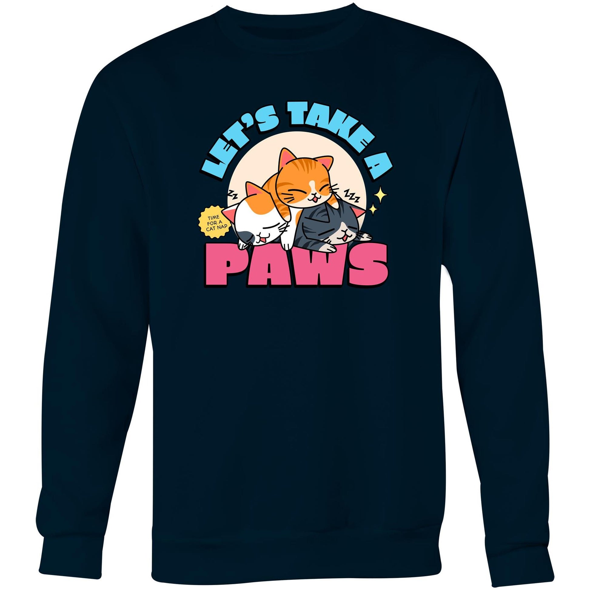 Let's Take A Paws, Time For A Cat Nap - Crew Sweatshirt Navy Sweatshirt animal