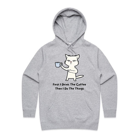 First I Drink The Coffee - Women's Supply Hood Grey Marle Womens Supply Hoodie animal Coffee