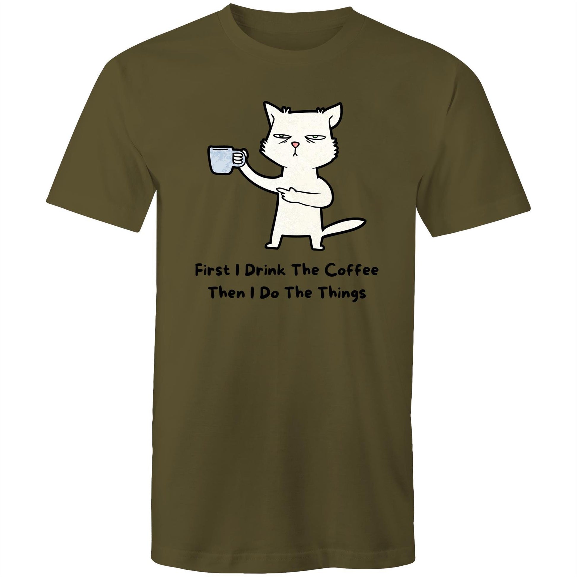 First I Drink The Coffee - Mens T-Shirt Army Green Mens T-shirt animal Coffee