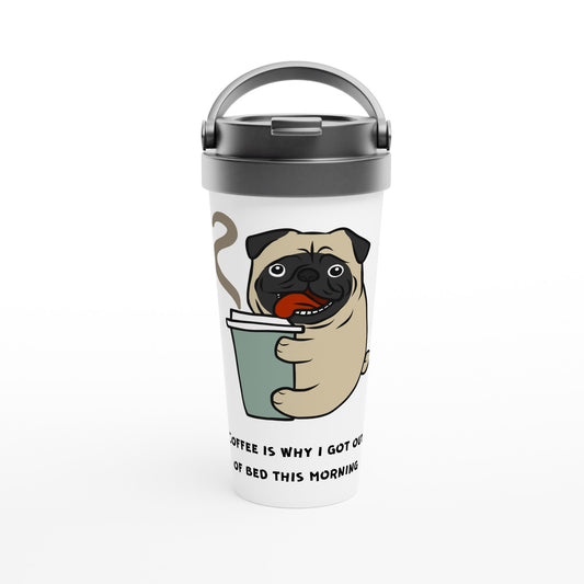 Coffee Is Why I Got Out Of Bed This Morning, Puppy - White 15oz Stainless Steel Travel Mug Default Title Travel Mug animal Coffee