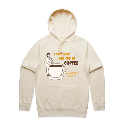 I Just Need One Cup Of Coffee And Everything Will Be Just Fine - Supply Hood Ecru Mens Supply Hoodie Coffee