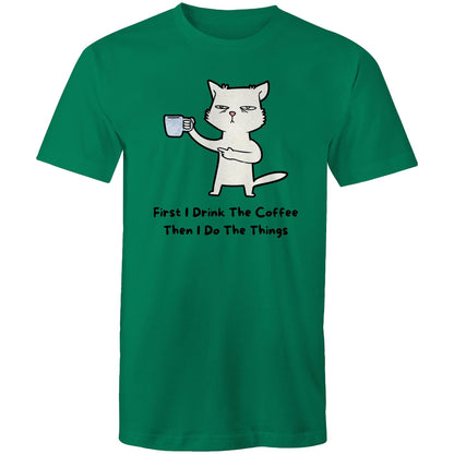 First I Drink The Coffee - Mens T-Shirt Kelly Green Mens T-shirt animal Coffee