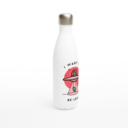 I Want To Be-Leaf, UFO - White 17oz Stainless Steel Water Bottle White Water Bottle Sci Fi