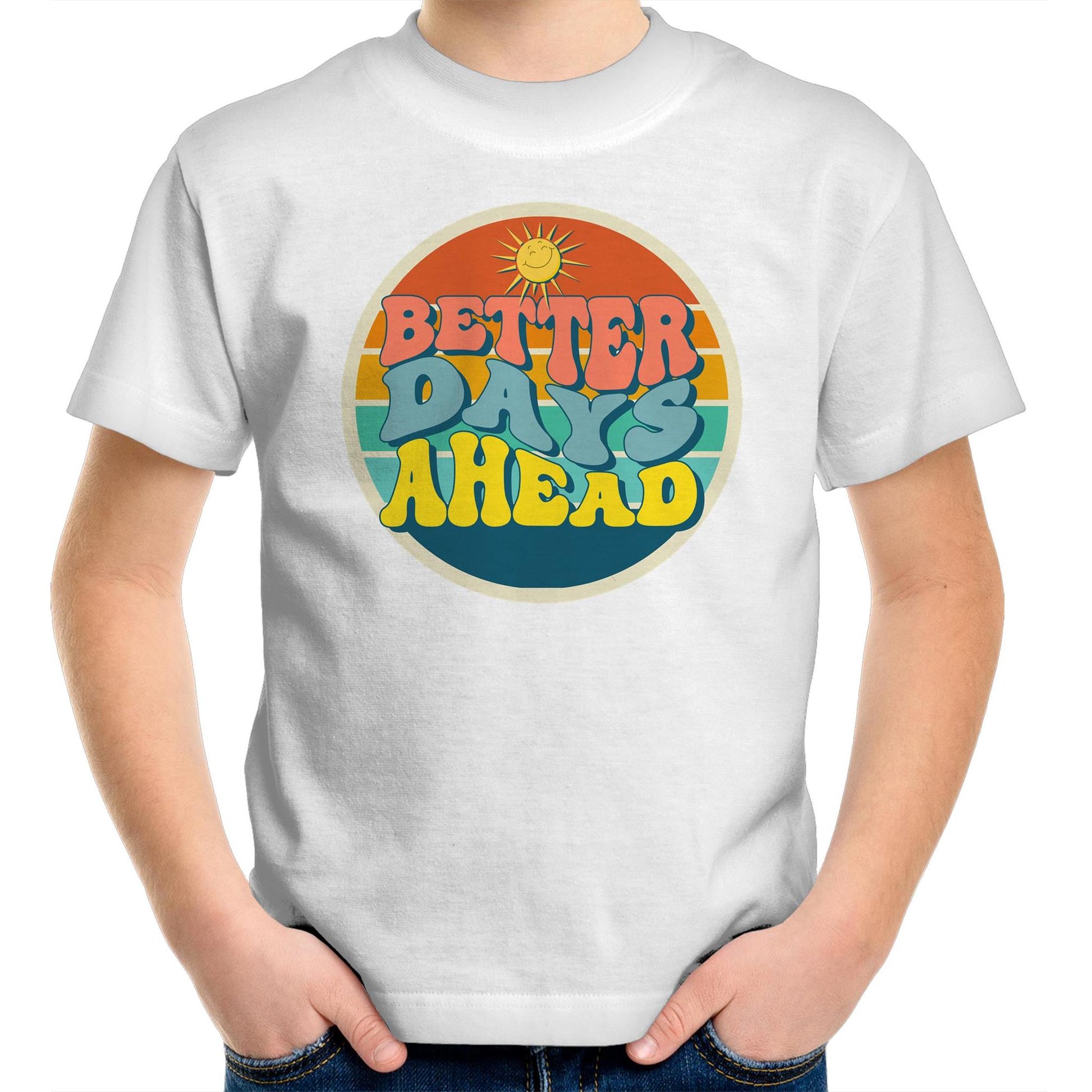 Better Days Ahead - Kids Youth T-Shirt White Kids Youth T-shirt Motivation Retro