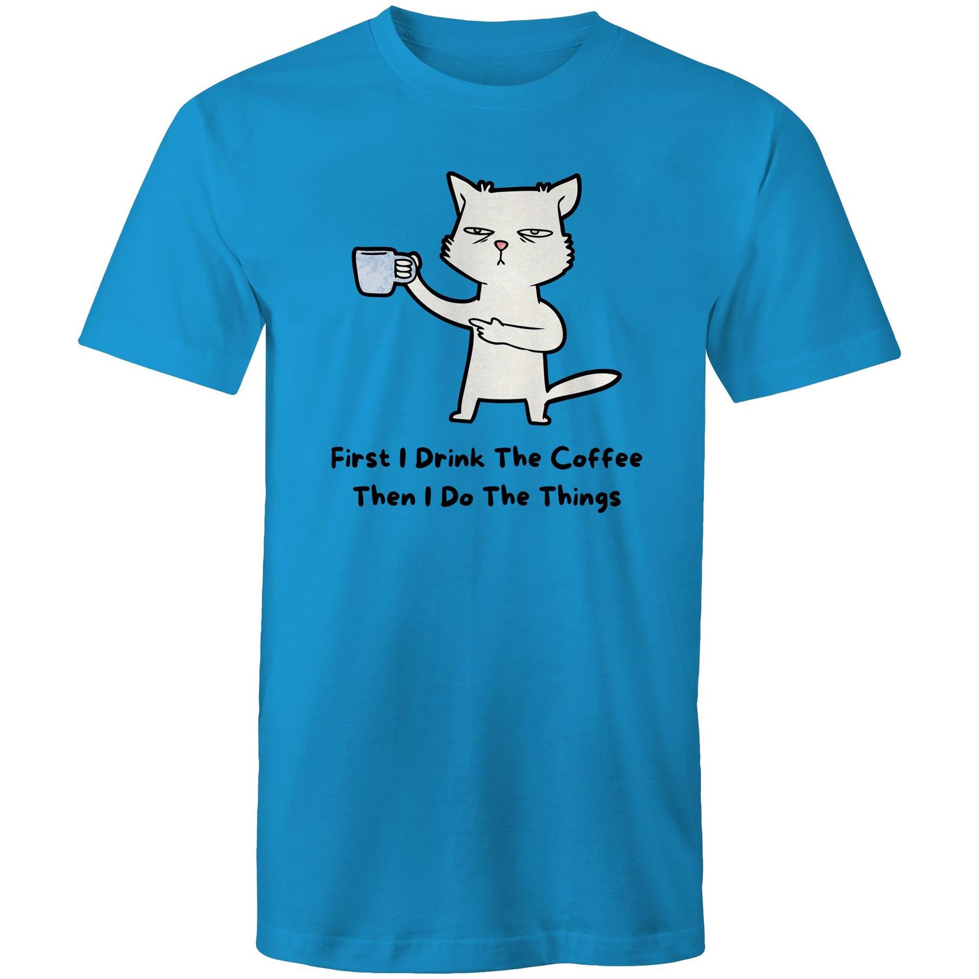 First I Drink The Coffee - Mens T-Shirt Arctic Blue Mens T-shirt animal Coffee