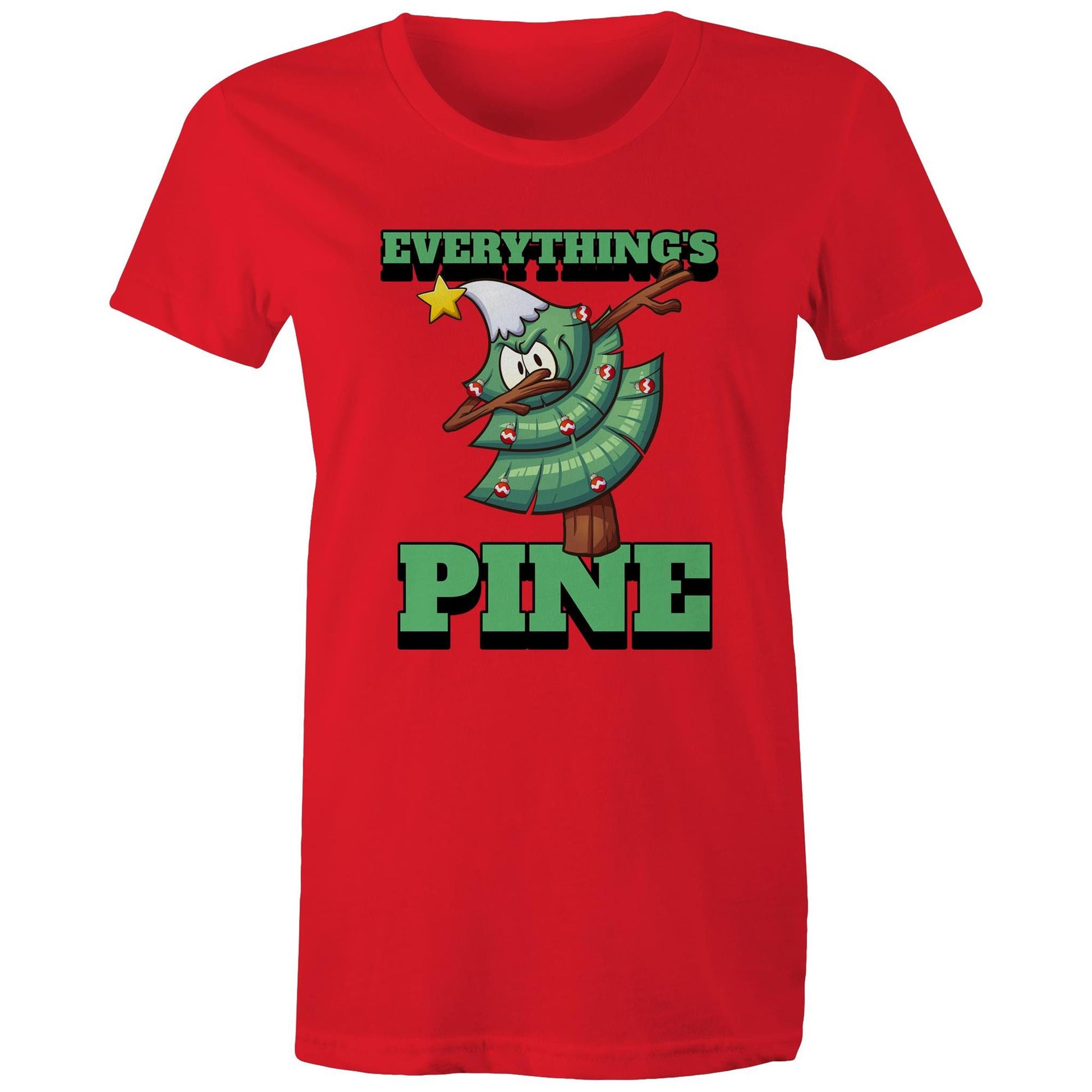 Everything's Pine - Womens T-shirt Red Christmas Womens T-shirt Merry Christmas