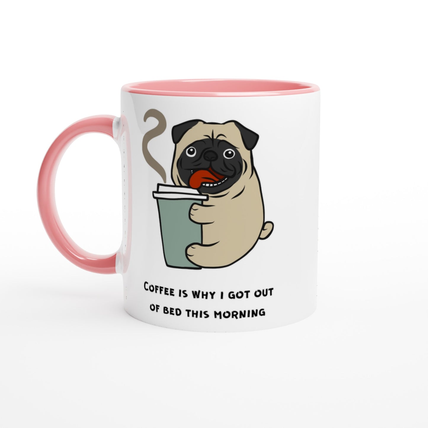 Coffee Is Why I Got Out Of Bed This Morning - White 11oz Ceramic Mug with Colour Inside Ceramic Pink Colour 11oz Mug animal coffee