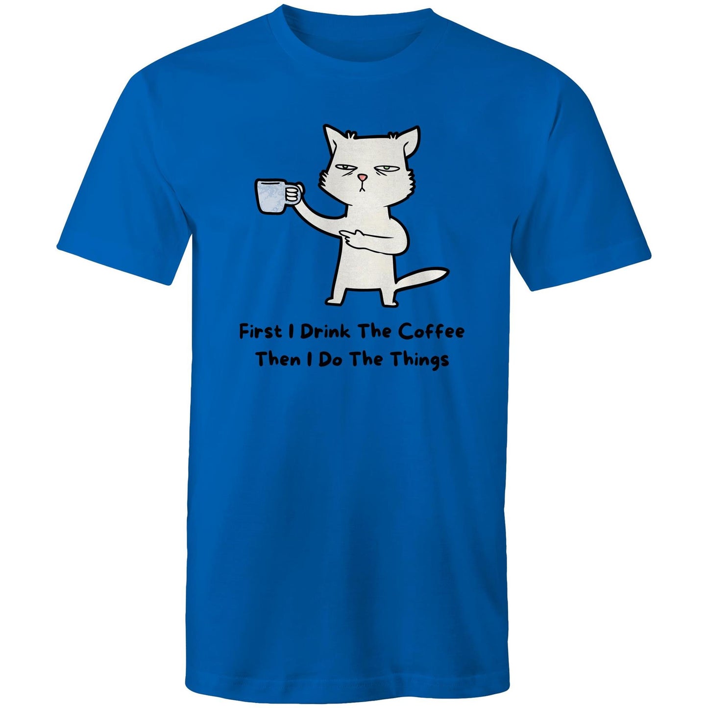 First I Drink The Coffee - Mens T-Shirt Bright Royal Mens T-shirt animal Coffee