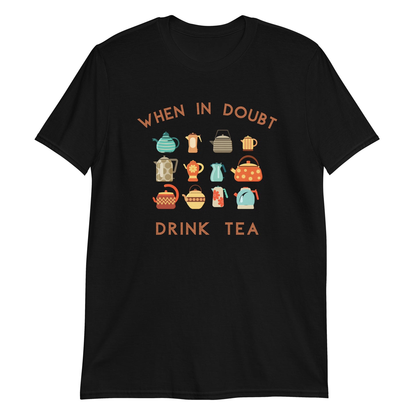 When In Doubt Drink Tea - Short-Sleeve Unisex T-Shirt Black Unisex T-shirt Tea