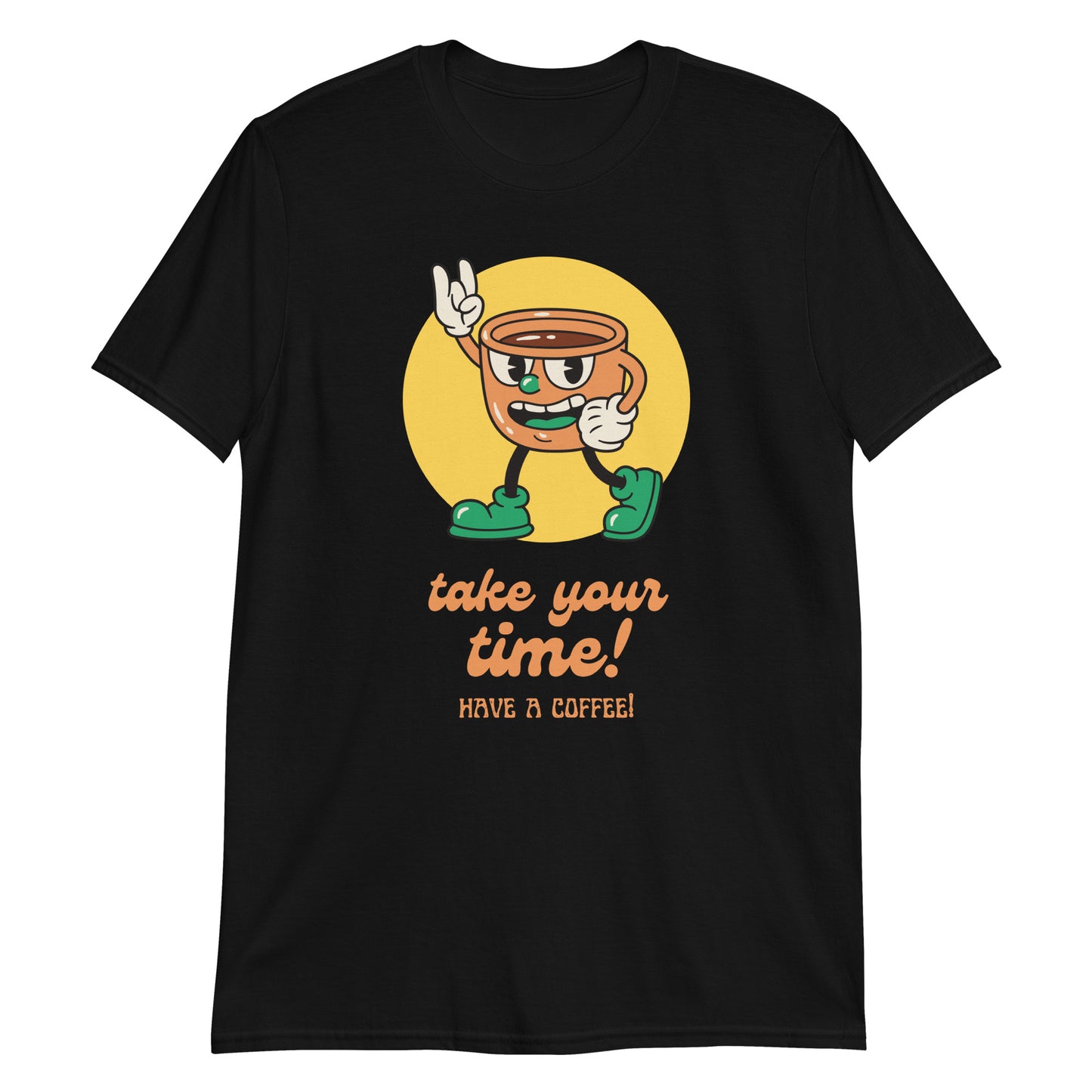 Take Your Time, Have A Coffee - Short-Sleeve Unisex T-Shirt Black Unisex T-shirt Coffee Retro
