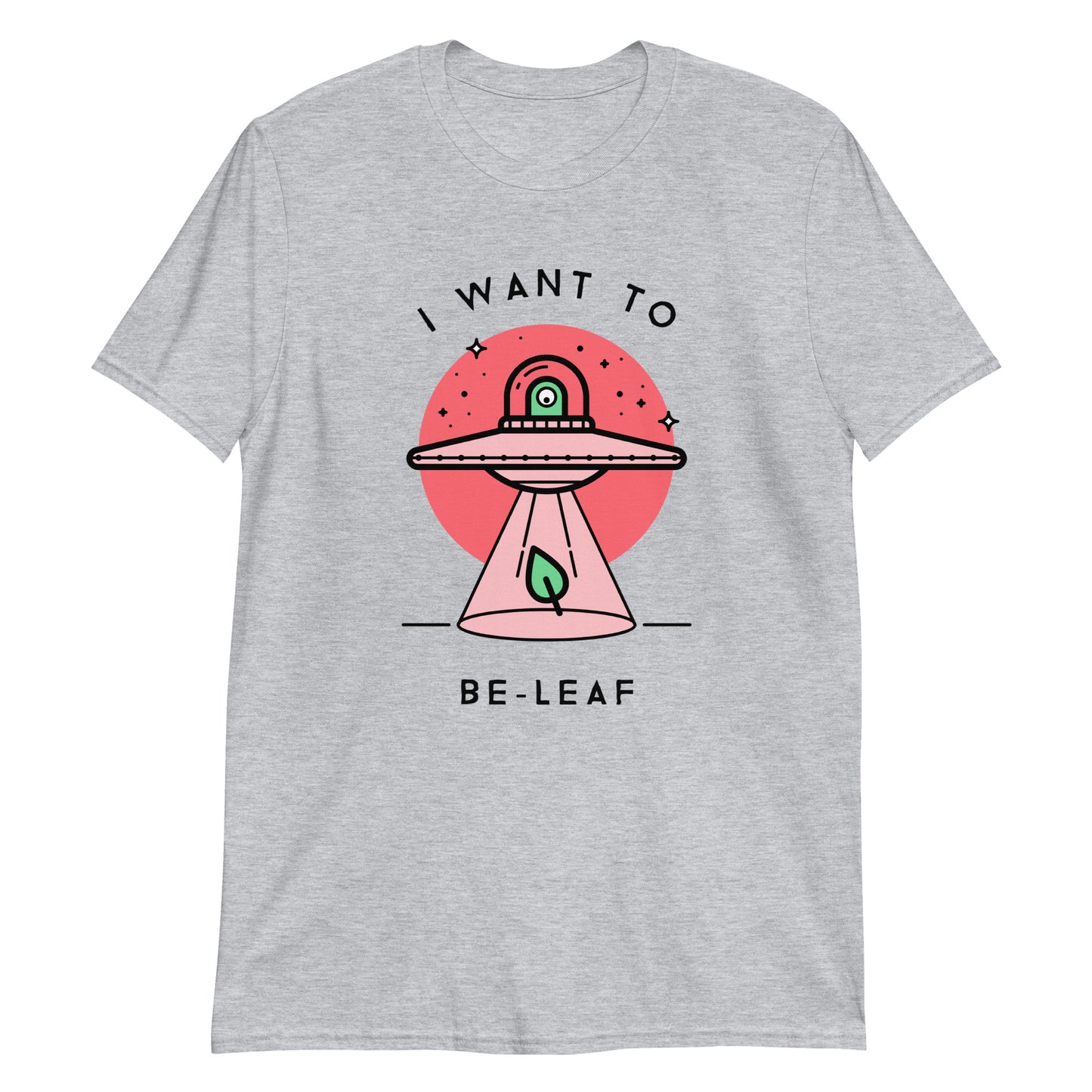 I Want To Be-Leaf, UFO - Short-Sleeve Unisex T-Shirt Sport Grey Unisex T-shirt Sci Fi