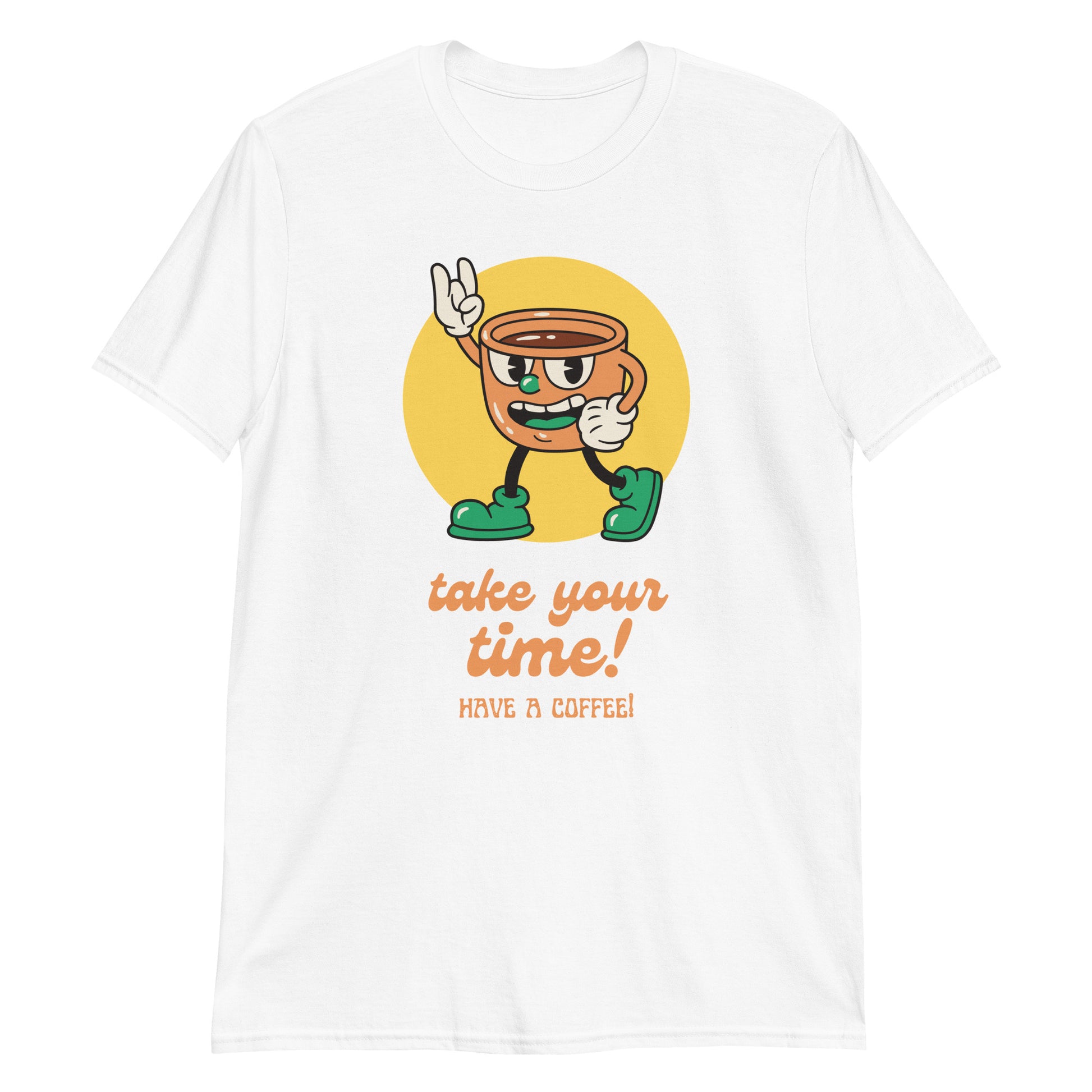 Take Your Time, Have A Coffee - Short-Sleeve Unisex T-Shirt White Unisex T-shirt Coffee Retro