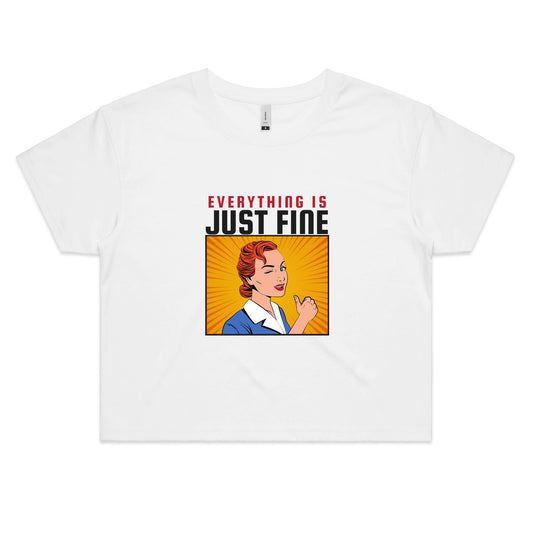 Everything Is Just Fine - Women's Crop Tee White Womens Crop Top comic Retro