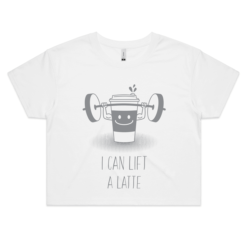 I Can Lift A Latte - Womens Crop Tee White Fitness Crop Fitness Womens
