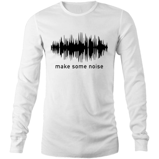 Make Some Noise - Long Sleeve T-Shirt White Unisex Long Sleeve T-shirt Mens Music Womens