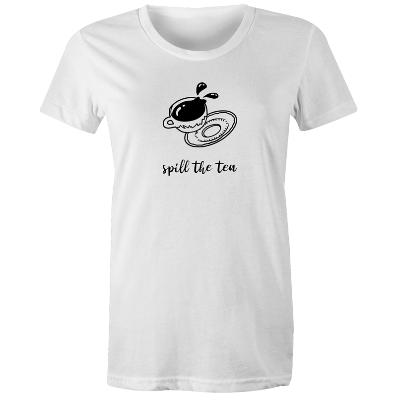 Spill The Tea - Women's T-shirt White Womens T-shirt Funny Tea Womens