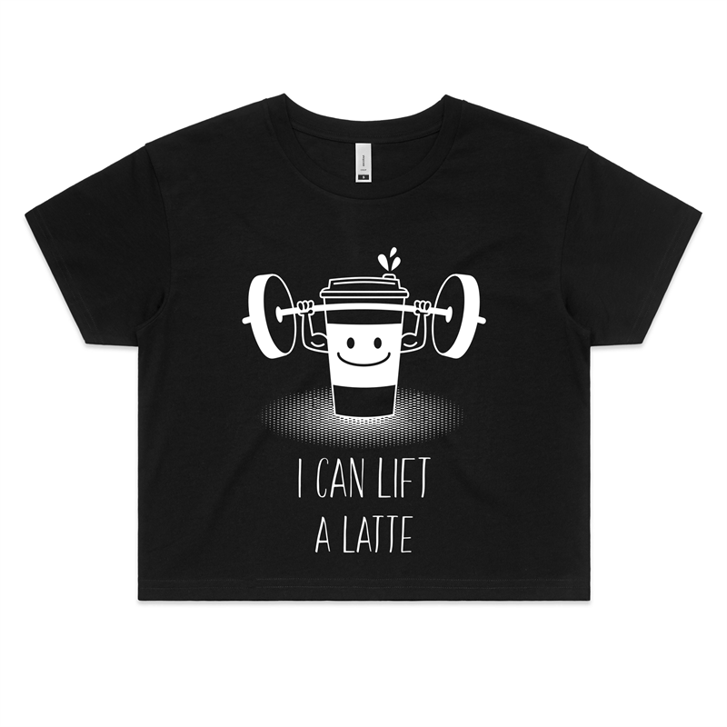 I Can Lift A Latte - Womens Crop Tee Black Fitness Crop Fitness Womens