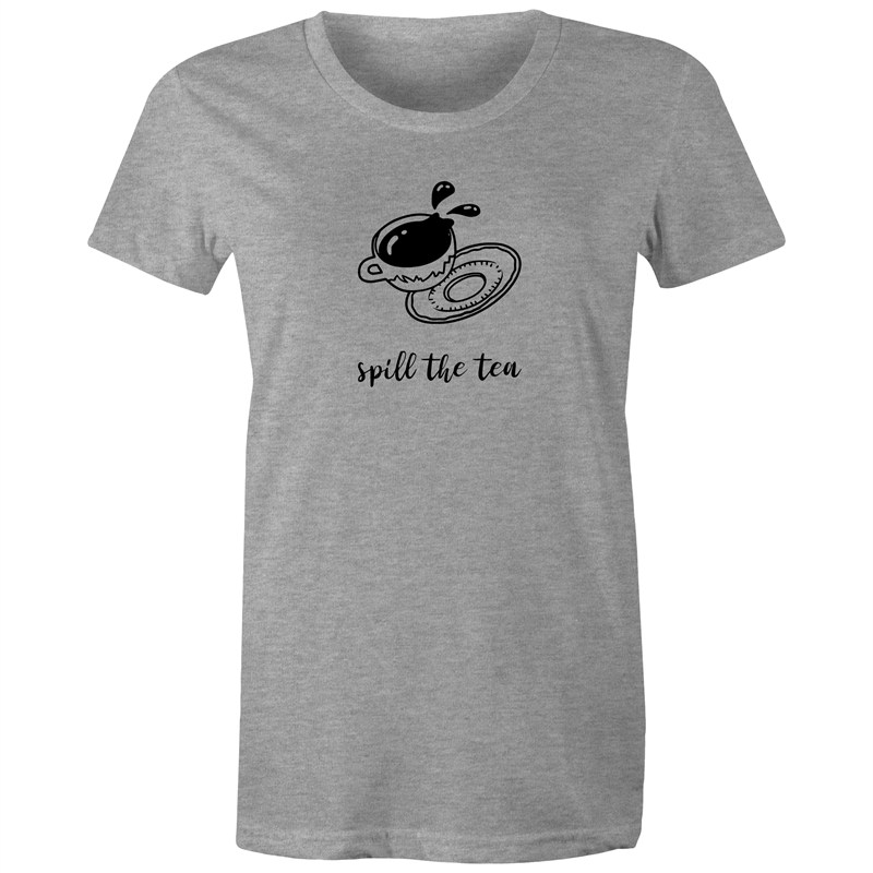 Spill The Tea - Women's T-shirt Grey Marle Womens T-shirt Funny Tea Womens