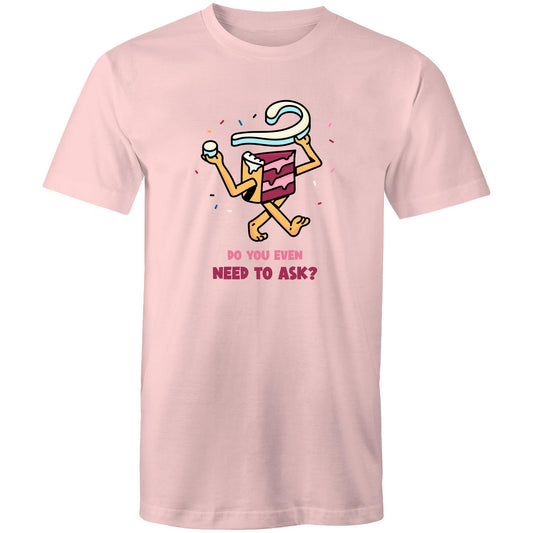 Cake, Do You Even Need To Ask - Mens T-Shirt Pink Mens T-shirt