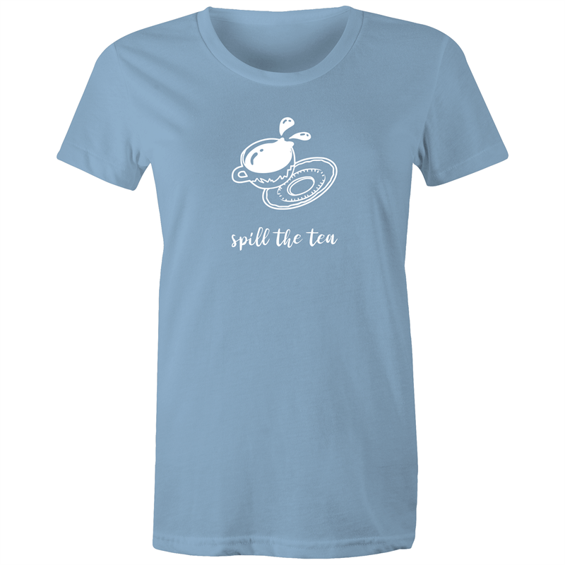 Spill The Tea - Women's T-shirt Carolina Blue Womens T-shirt Funny Tea Womens