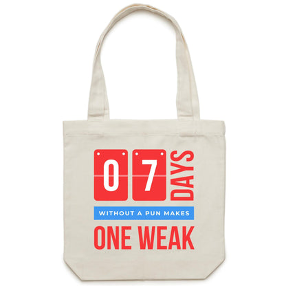 7 Days Without A Pun Makes One Weak - Canvas Tote Bag Cream One Size Tote Bag