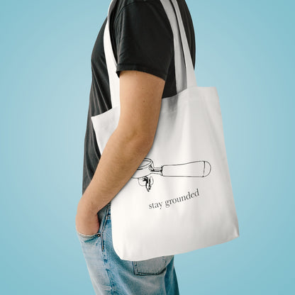 Stay Grounded - Canvas Tote Bag Tote Bag Coffee Environment Reusable