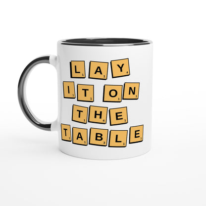 Lay It On The Table - White 11oz Ceramic Mug with Colour Inside Ceramic Black Colour 11oz Mug Games
