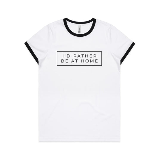 I'd Rather Be At Home - Women's Ringer Tee