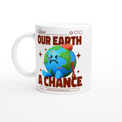 Give Our Earth A Chance - White 11oz Ceramic Mug Default Title White 11oz Mug Environment