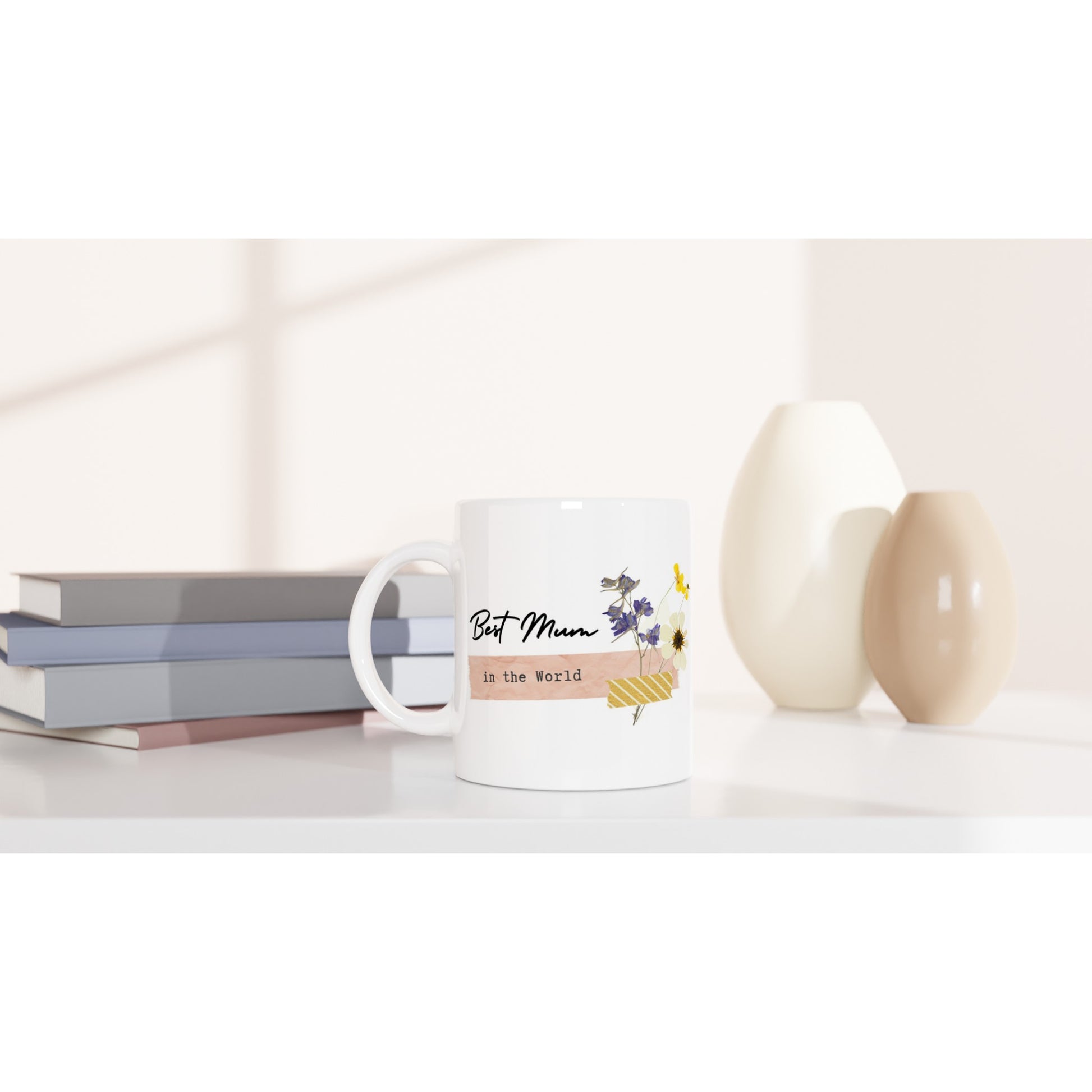 Best Mum In The World - White 11oz Ceramic Mug White 11oz Mug Globally Fulfilled Mum