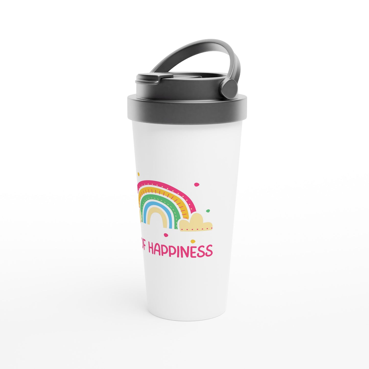 Cup Of Happiness, Rainbow - White 15oz Stainless Steel Travel Mug Travel Mug Coffee Globally Fulfilled Positivity