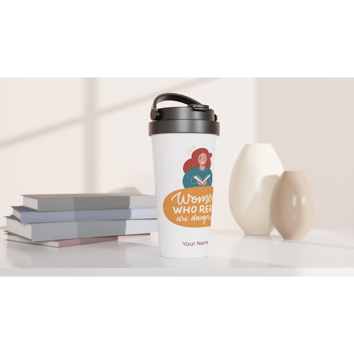 Personalised - Women Who Read Are Dangerous - White 15oz Stainless Steel Travel Mug Personalised Travel Mug reading