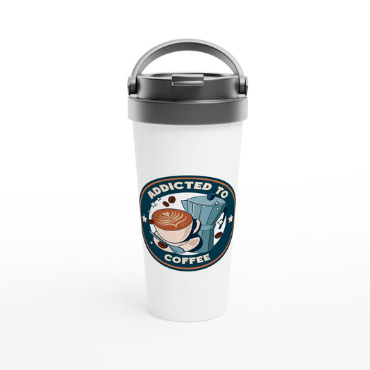 Addicted To Coffee - White 15oz Stainless Steel Travel Mug Default Title Travel Mug Coffee