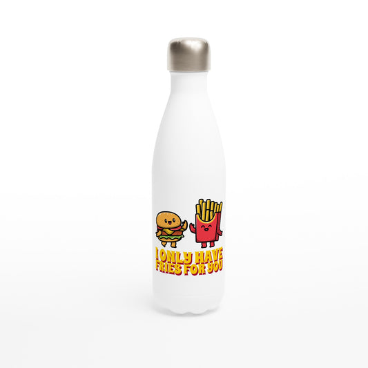 I Only Have Fries For You, Hamburger And Fries - White 17oz Stainless Steel Water Bottle Default Title White Water Bottle Food Love Retro