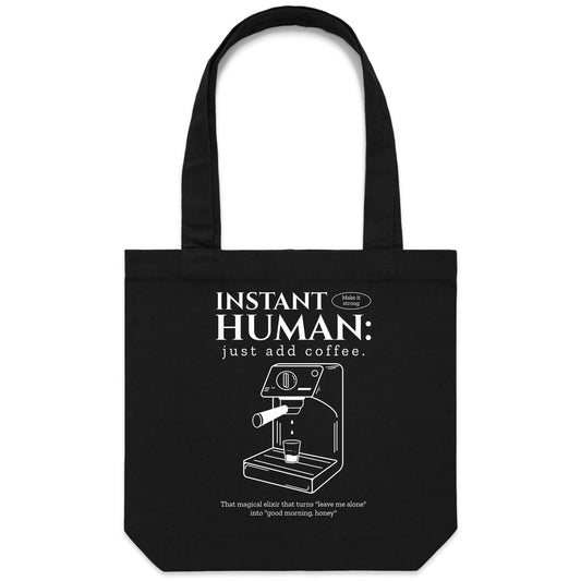 Instant Human Just Add Coffee - Canvas Tote Bag Default Title Tote Bag Coffee