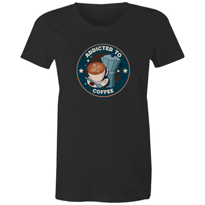 Addicted To Coffee - Womens T-shirt