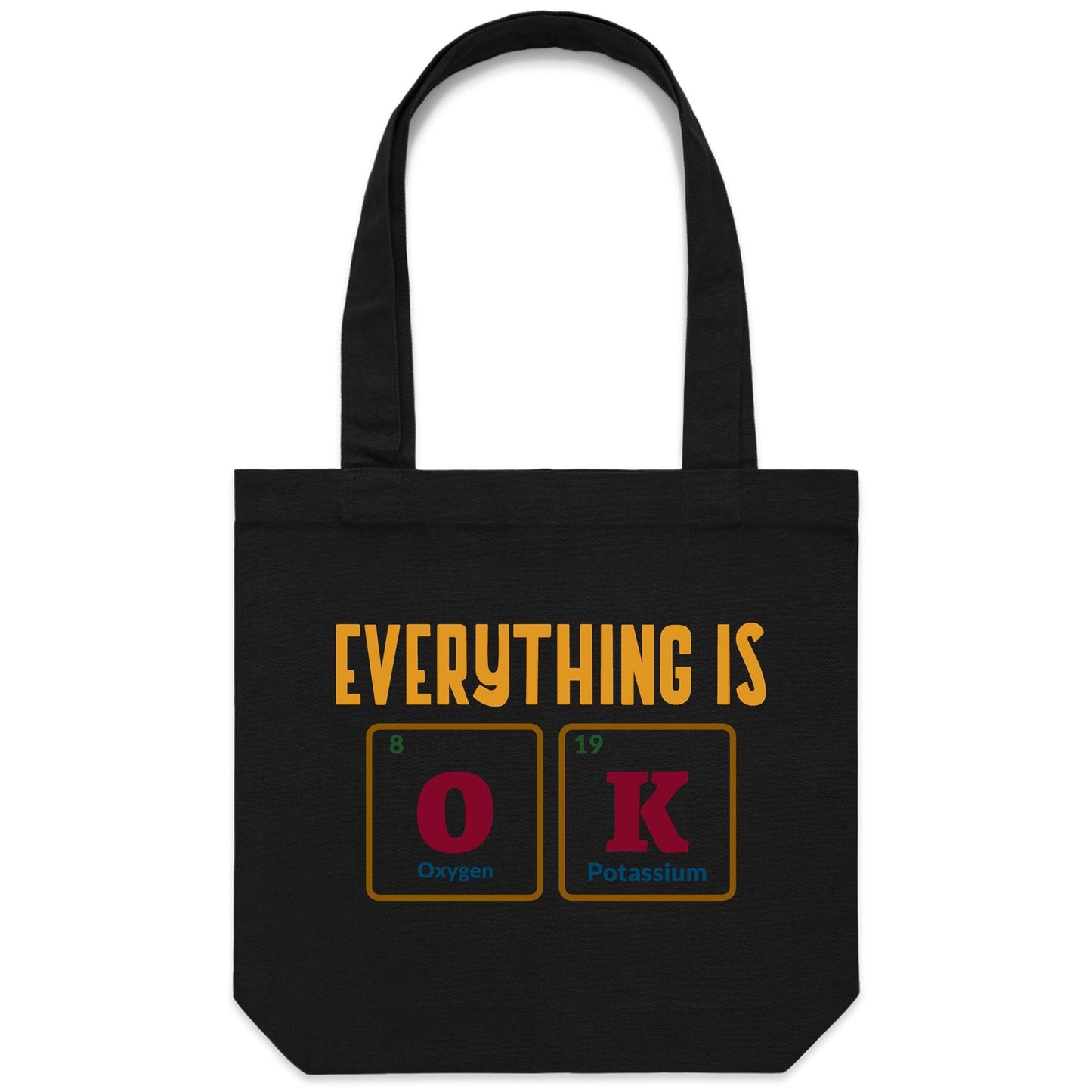 Everything Is OK, Periodic Table Of Elements - Canvas Tote Bag Black One Size Tote Bag Science