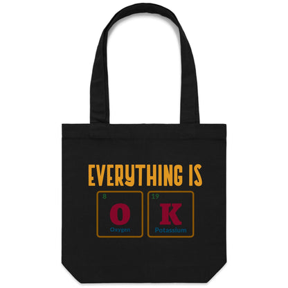 Everything Is OK, Periodic Table Of Elements - Canvas Tote Bag Black One Size Tote Bag Science