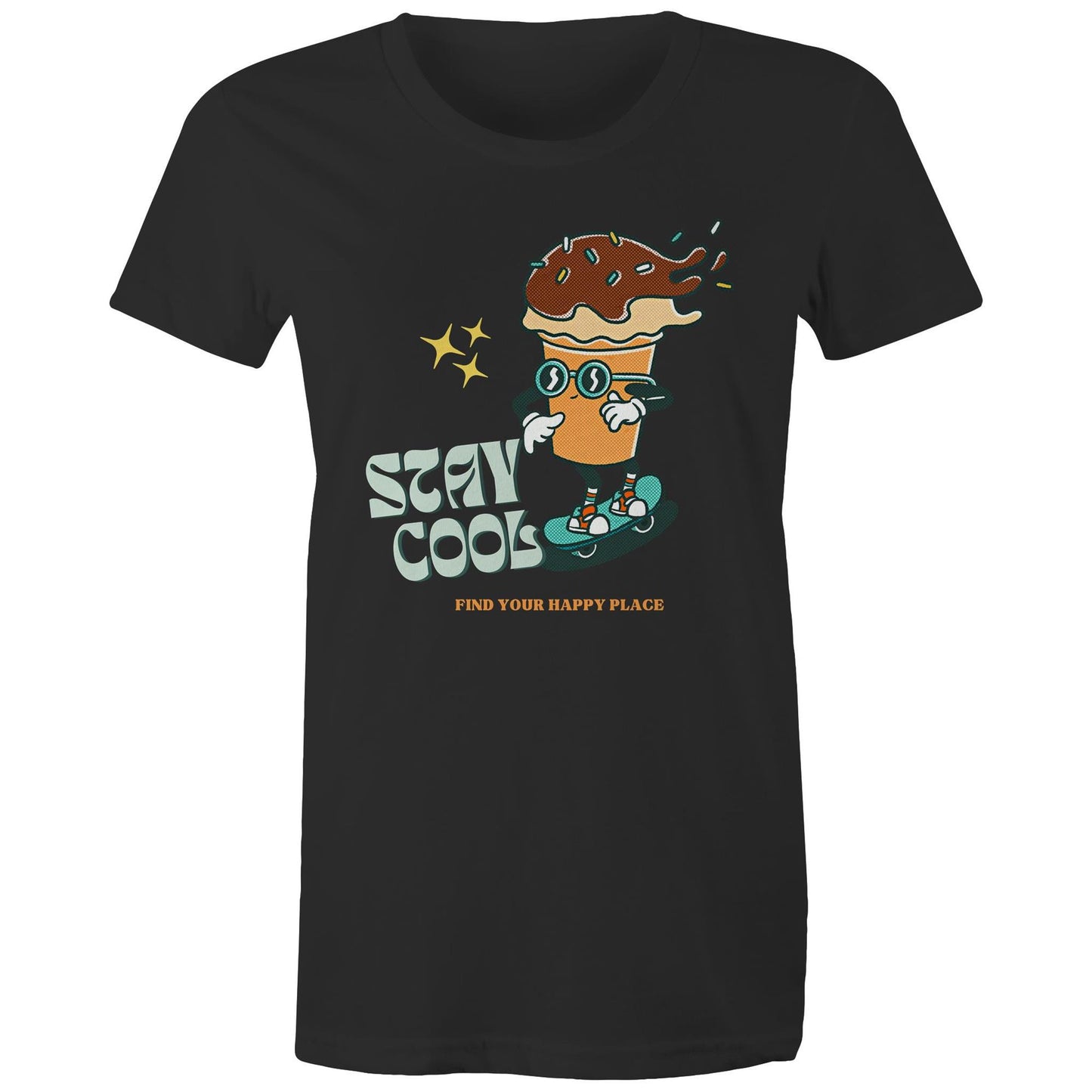 Stay Cool, Find Your Happy Place, Ice Cream, Skateboard - Womens T-shirt