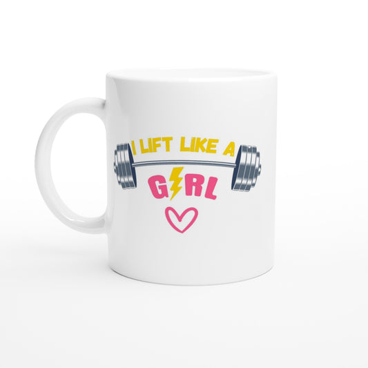 I Lift Like A Girl - White 11oz Ceramic Mug Default Title White 11oz Mug Fitness