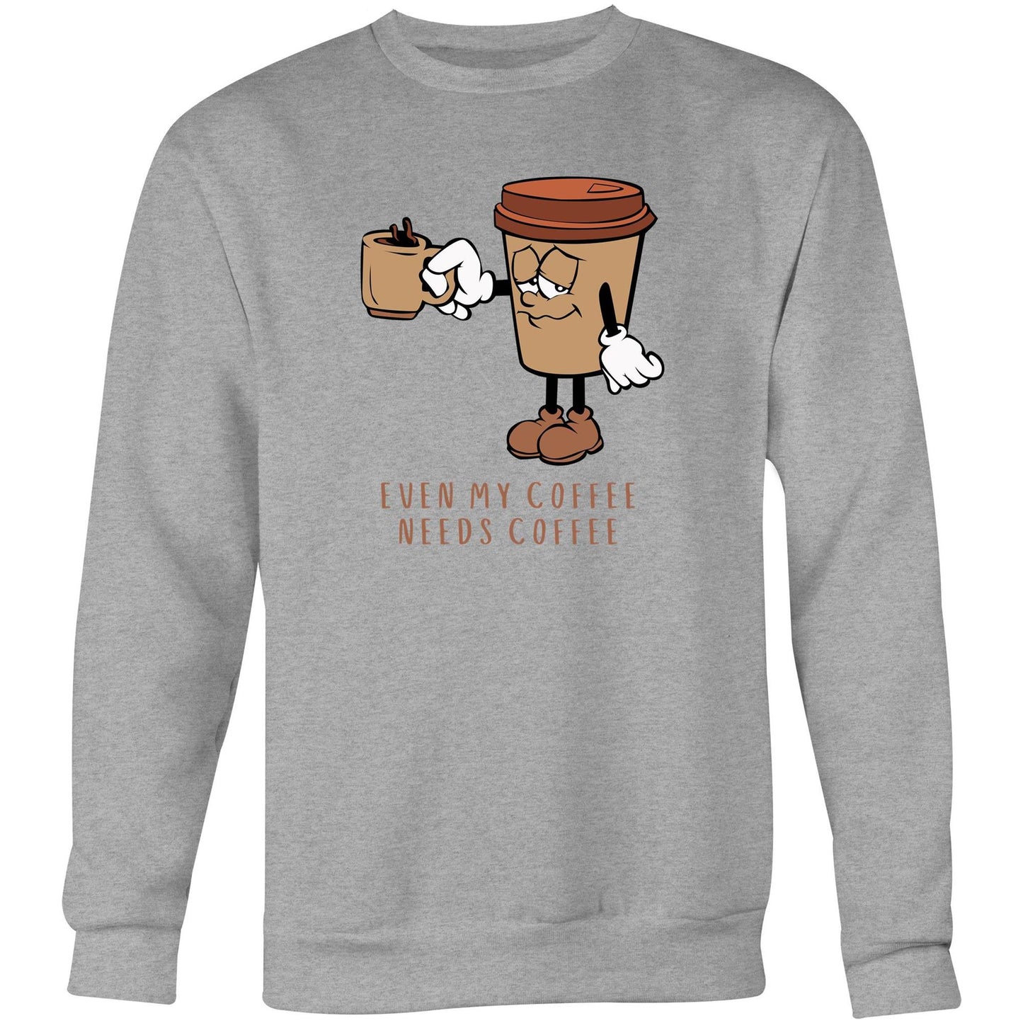 Even My Coffee Needs Coffee - Crew Sweatshirt Grey Marle Sweatshirt Coffee